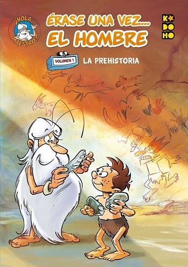 ÉRASE UNA VEZ... EL HOMBRE NÚM. 01: LA PREHISTORIA | 9788417549282 | HADJIYANNAKIS, AFROULA/MINTE, MINTE