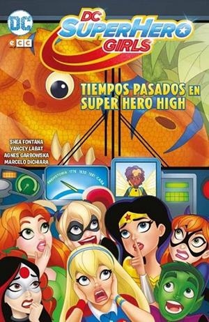 DC SUPER HERO GIRLS: TIEMPOS PASADOS EN SUPER HERO HIGH | 9788417401115 | FONTANA, SHEA