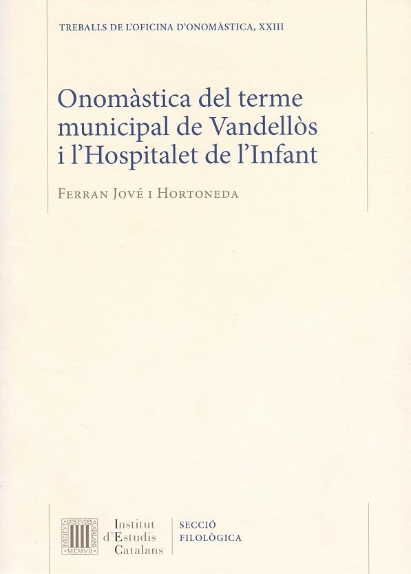 ONOMÀSTICA DEL TERME MUNICIPAL DE VANDELLÒS I L'HOSPITALET DE L'INFANT | 9788499651798 | JOVÉ I HORTONEDA, FERRAN