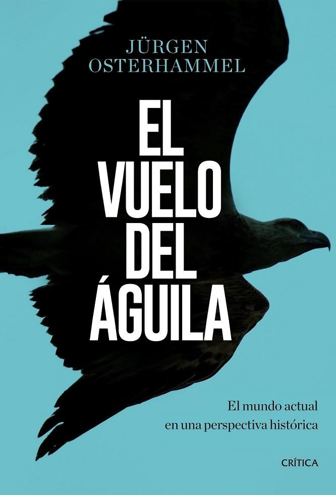 EL VUELO DEL ÁGUILA | 9788491990420 | OSTERHAMMEL, JÜRGEN