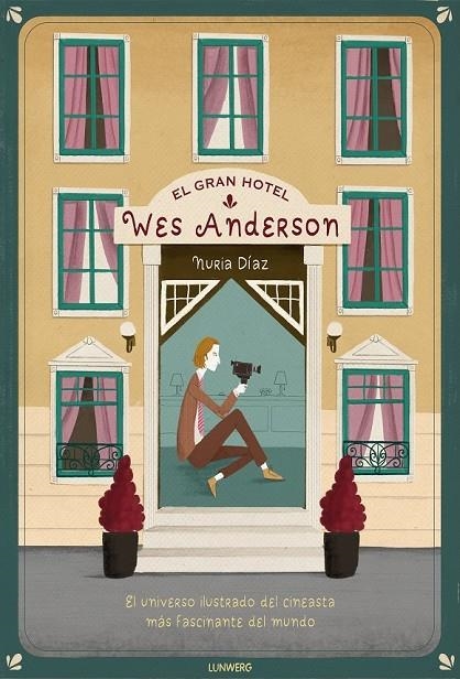 EL GRAN HOTEL WES ANDERSON | 9788417560553 | DÍAZ, NURIA