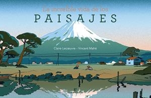 LA INCREÍBLE VIDA DE LOS PAISAJES | 9788416544899 | LECŒUVRE, CLAIRE