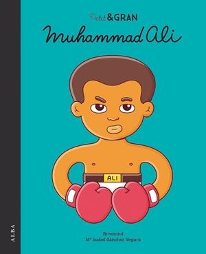 PETIT & GRAN MUHAMMAD ALI | 9788490654811 | SÁNCHEZ VEGARA, Mª ISABEL