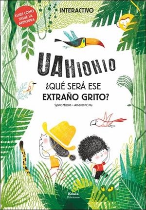 ¿QUÉ SERÁ ESE EXTRAÑO GRITO? | 9788494634055 | MISSLIN, SYLVIE