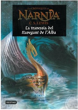 TRAVESSIA DEL NAVEGANT DE L'ALBA. CRONIQUES DE NARNIA, V. 5 | 9788497089876 | LEWIS, C.S.