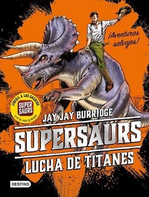 SUPERSAURS 3. LUCHA DE TITANES | 9788408202073 | BURRIDGE, JAY