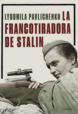 LA FRANCOTIRADORA DE STALIN | 9788491990772 | PAVLICHENKO, LIUDMILA
