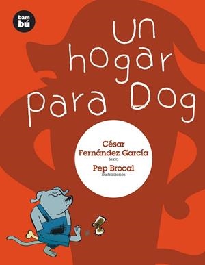 HOGAR PARA DOG,UN  -BAMBU- | 9788483430262 | FERNADEZ GARCIA