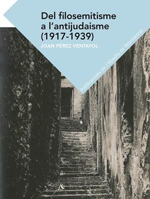 DEL FILOSEMITISME A L'ANTIJUDAISME | 9788491910534 | PÉREZ VENTAYOL, JOAN