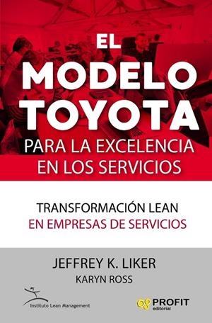 EL MODELO TOYOTA PARA LA EXCELENCIA EN LOS SERVICIOS | 9788417209247 | LIKER., JEFFREY K./ROSS, KARYN
