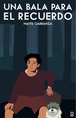 UNA BALA PARA EL RECUERDO | 9788491222583 | CARRANZA, MAITE