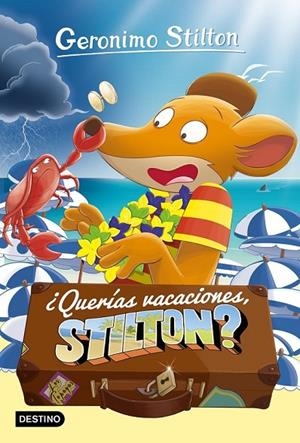 ¿QUERÍAS VACACIONES, STILTON? | 9788408212881 | STILTON, GERONIMO