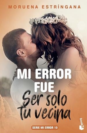 MI ERROR FUE SER SOLO TU VECINA | 9788408213703 | ESTRÍNGANA, MORUENA