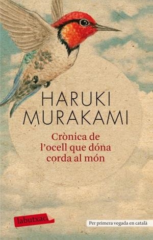 CRONICA DE L'OCELL QUE DONA CORDA AL MON (LABUTXACA) | 9788499303161 | MURAKAMI, HARUKI
