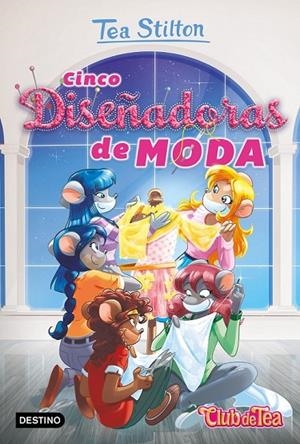 CINCO DISEÑADORAS DE MODA | 9788408214700 | STILTON, TEA