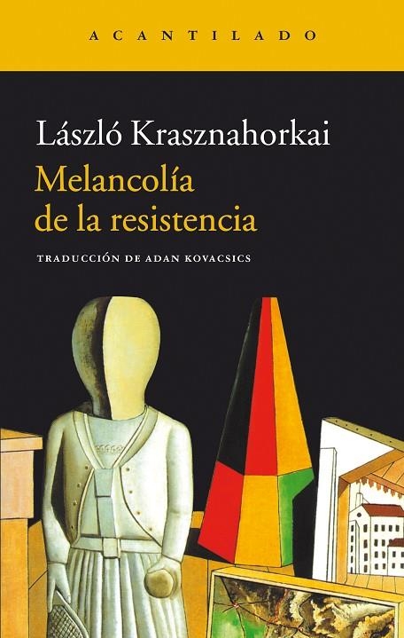 MELANCOLIA DE LA RESISTENCIA | 9788495359575 | KRASZNAHORKAI LASZLO