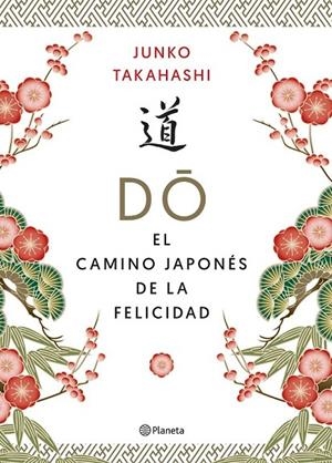 DO. EL CAMINO JAPONÉS DE LA FELICIDAD | 9788408215592 | TAKAHASHI, JUNKO