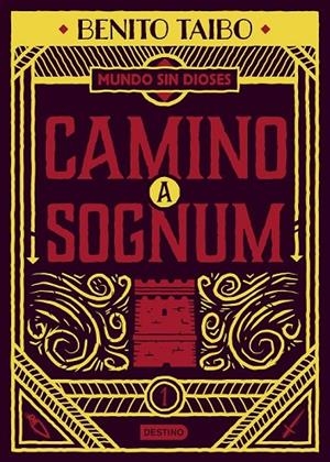 UN MUNDO SIN DIOSES 1. CAMINO A SOGNUM | 9788408217213 | TAIBO, BENITO
