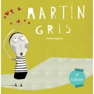 MARTÍN GRIS | 9788494441226 | AGUIRRE LAMAS, ZURIÑE