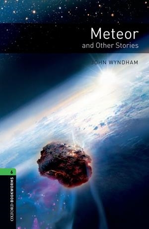 OXFORD BOOKWORMS 6. METEOR AND OTHER STORIES | 9780194792646 | WYNDHAM, JOHN