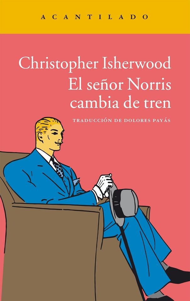 EL SEÑOR NORRIS CAMBIA DE TREN | 9788416011773 | CHRISTOPHER ISHERWOOD