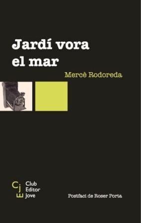 JARDI VORA EL MAR (CEJ) | 9788473291224 | RODOREDA, MERCE (1909-1983)