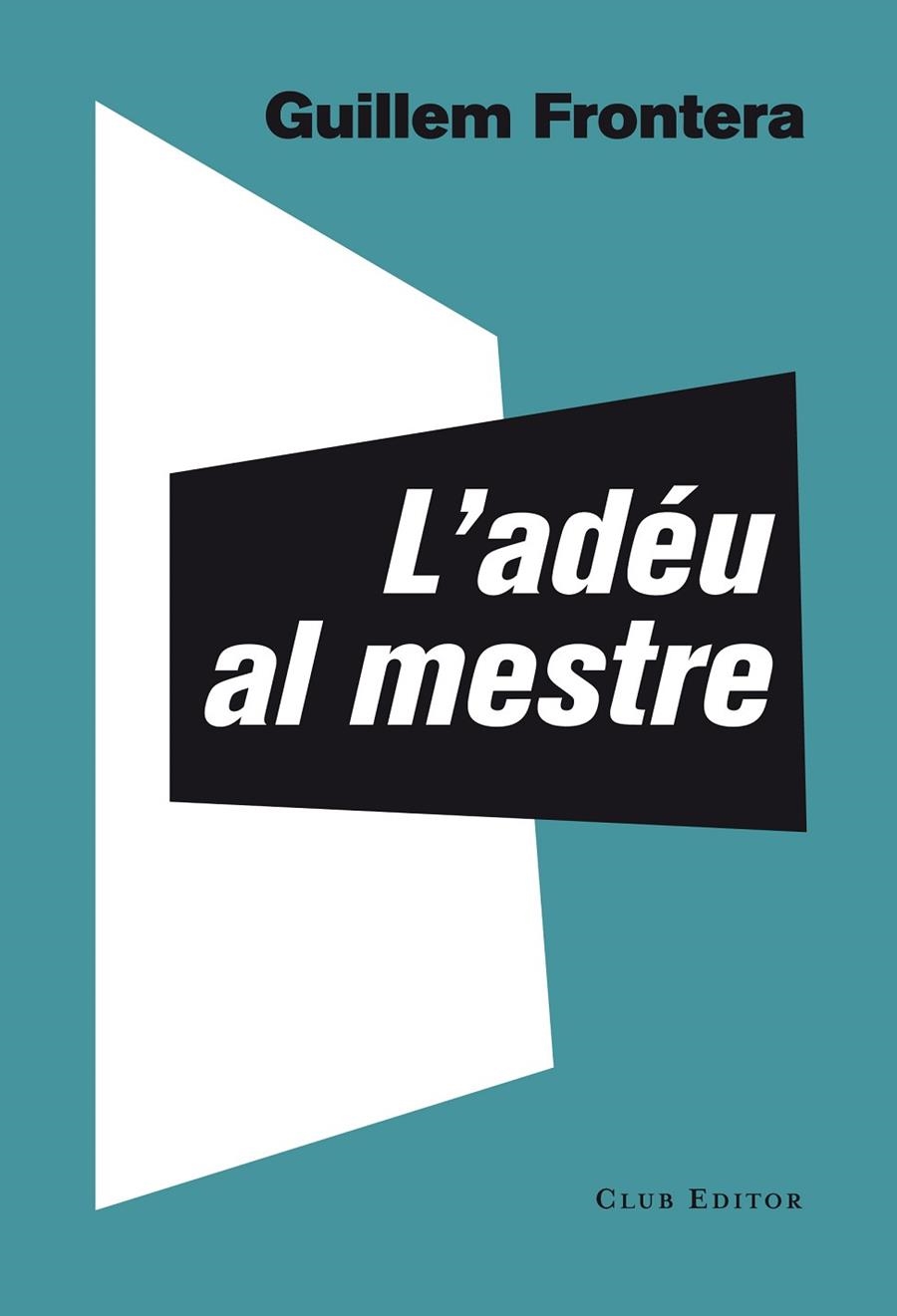 L'ADEU AL MESTRE | 9788473291774 | FRONTERA, GUILLEM