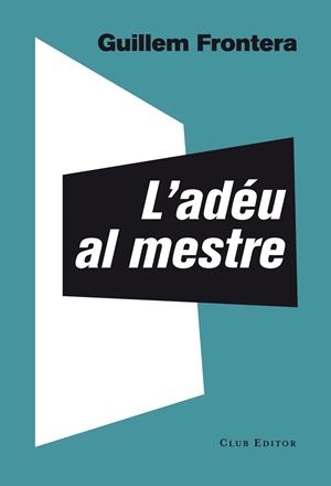L'ADEU AL MESTRE | 9788473291774 | FRONTERA, GUILLEM
