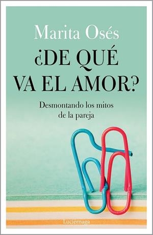 ¿DE QUÉ VA EL AMOR? | 9788418015021 | OSÉS, MARITA
