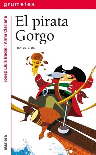PIRATA GORGO, EL (GRUMETS VERMELL) + 8 ANYS | 9788424631680 | BADAL, JOSEP LLUIS - CLARIANA, ANNA