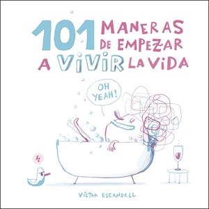 101 MANERAS DE EMPEZAR A VIVIR LA VIDA | 9788408218968 | ESCANDELL, VÍCTOR
