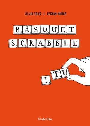 BÀSQUET, SCRABBLE I TU (VOSTOK) | 9788499325859 | SOLER, SILVIA - MUÑOZ, FERRAN