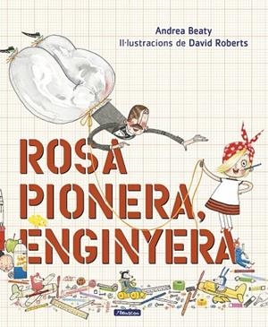 ROSA PIONERA, ENGINYERA | 9788448850975 | BEATY, ANDREA/ROBERTS, DAVID