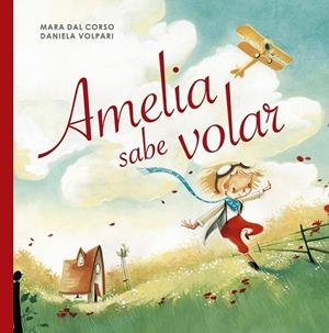 AMELIA SABE VOLAR | 9788491453604 | DAL CORSO, MARA