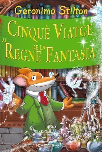 CINQUÈ VIATGE AL REGNE DE LA FANTASIA (T/D) GERONIMO STILTON | 9788499322629 | GERONIMO STILTON