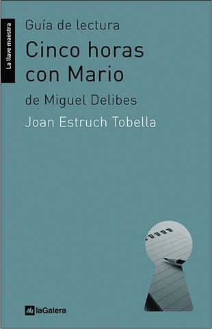 CINCO HORAS CON MARIO. GUIA DE LECTURA (LA GALERA) | 9788424630201 | ESTRUCH, JOAN