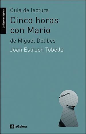 CINCO HORAS CON MARIO. GUIA DE LECTURA (LA GALERA) | 9788424630201 | ESTRUCH, JOAN