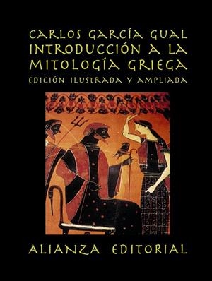 INTRODUCCIÓN A LA MITOLOGÍA GRIEGA (T/D) (3432509) | 9788420643281 | GARCÍA GUAL, CARLOS