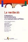 MEDIACIO, LA. L'ALTERNATIVA MULTIDISCIPLINARIA A LA RESOLUCI | 9788473069038 | VILLAGRASA, CARLOS (COORD.)