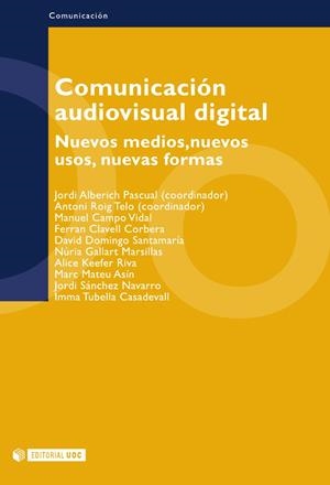COMUNICACION AUDIOVISUAL DIGITAL (COMUNICACION) | 9788497881555 | ALBERICH PASCUAL, JORDI