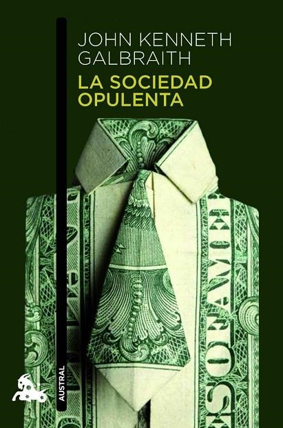 SOCIEDAD OPULENTA (AUSTRAL HUMANIDADES) | 9788408003670 | KENNETH GALBRAITH, JOHN