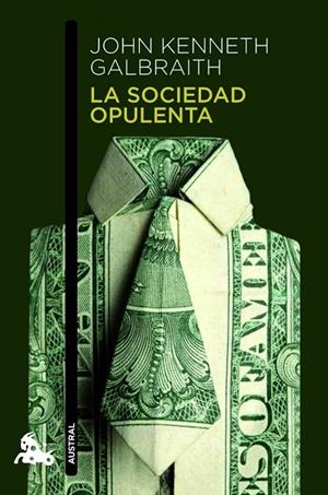 SOCIEDAD OPULENTA (AUSTRAL HUMANIDADES) | 9788408003670 | KENNETH GALBRAITH, JOHN