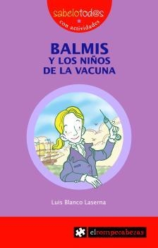 BALMIS Y LOS NIÑOS DE LA VACUNA (SABELOTODAS) ROMPECABEZAS | 9788496751002 | BLANCO LASERMA LUIS