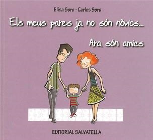 MEUS PARES JA NO SON NOVIOS. ARA SON AMICS | 9788484125013 | SORO, ELISA - SORO, CARLES