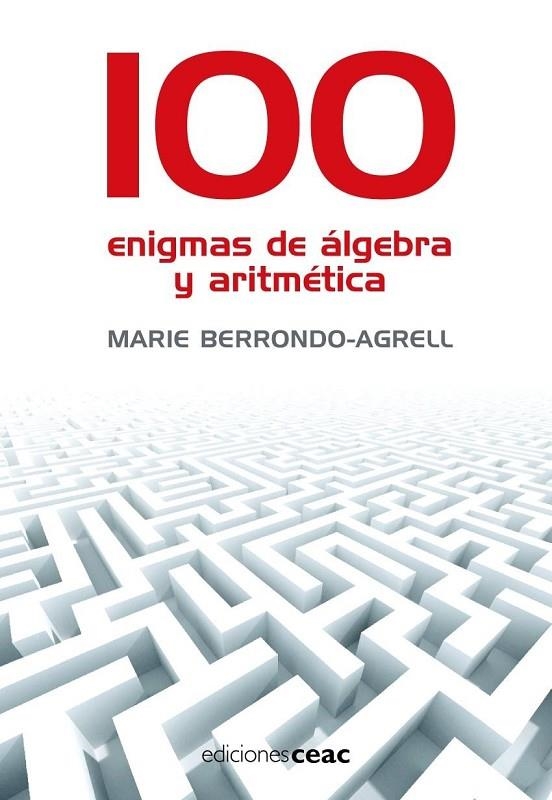 100 ENIGMAS DE ALGEBRA Y ARITMETICA (CEAC) | 9788432920325 | BERRONDO-AGRELL, MARIE
