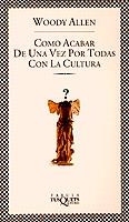 COMO ACABAR DE UNA VEZ POR TODAS CON LA CULTURA (FABULA) | 9788472239555 | ALLEN, WOODY