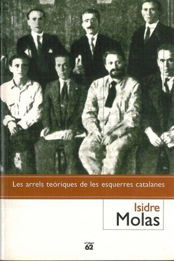 ARRELS TEORIQUES DE LES ESQUERRAS CATALANES,LES | 9788429749960 | MOLAS,ISIDRE
