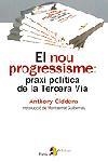 NOU PROGRESSISME PRAXI POLITICA DE LA TERCERA VIA | 9788473068208 | GIDDENS ANTHONY