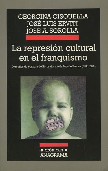 REPRESION CULTURAL EN EL FRANQUISMO, LA | 9788433925558 | CISQUELLA, GEORGINA - ERVITI, JOSE LUIS - SOROLLA