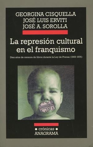 REPRESION CULTURAL EN EL FRANQUISMO, LA | 9788433925558 | CISQUELLA, GEORGINA - ERVITI, JOSE LUIS - SOROLLA